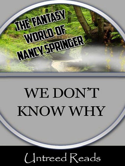 Cover image for We Don't Know Why (The Fantasy World of Nancy Springer)